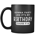 Gonna Party Like It's My Birthday Mug