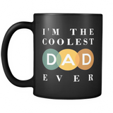 I'm The Coolest Dad Ever Black Mug