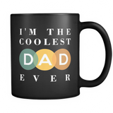 I'm The Coolest Dad Ever Black Mug