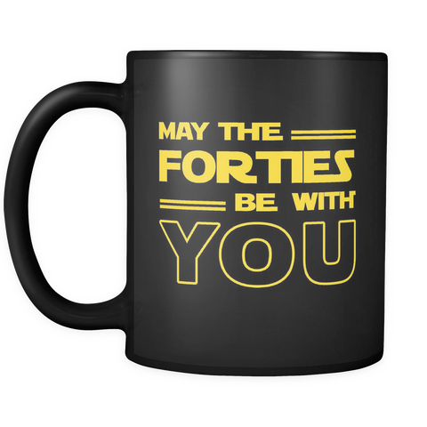 may the forties be with you black mug