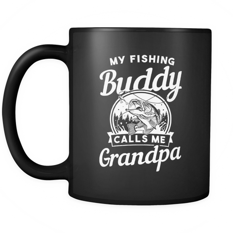 Fishing Buddy Calls Me Grandpa Mug