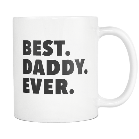 Best Daddy Ever White Mug