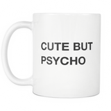 Cute But Psycho White Mug