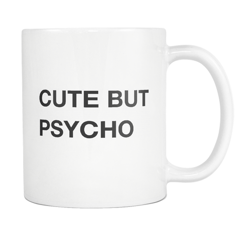 Cute But Psycho White Mug