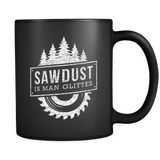 Sawdust Is Man Glitter Mug