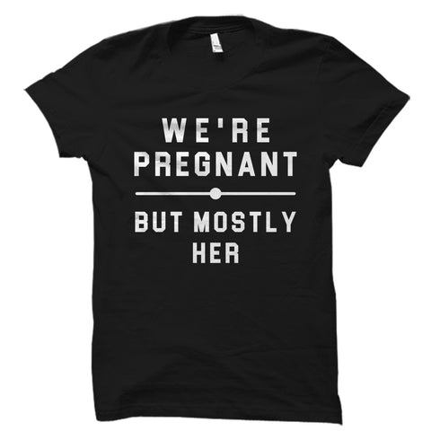 We're Pregnant But Mostly Her Shirt