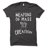 Weapons Of Mass Creation Shirt
