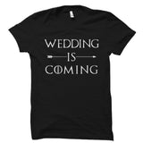 Wedding Is Coming Shirt