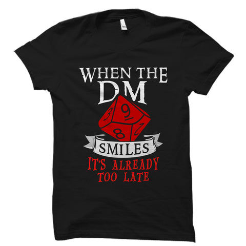 When The Dm Smiles It's Already Too Late Shirt