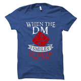 When The Dm Smiles It's Already Too Late Shirt