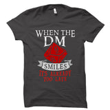 When The Dm Smiles It's Already Too Late Shirt