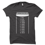 Woodworking In 10 Easy Steps Shirt