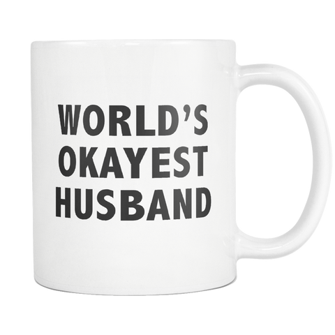 World's okayest husband 11oz white mug