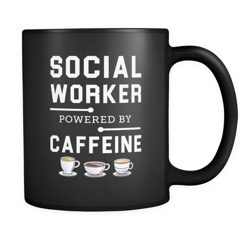 Social Worker Powered By Caffeine Black Mug