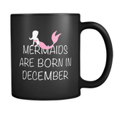 Mermaids Are Born in December Black Mug