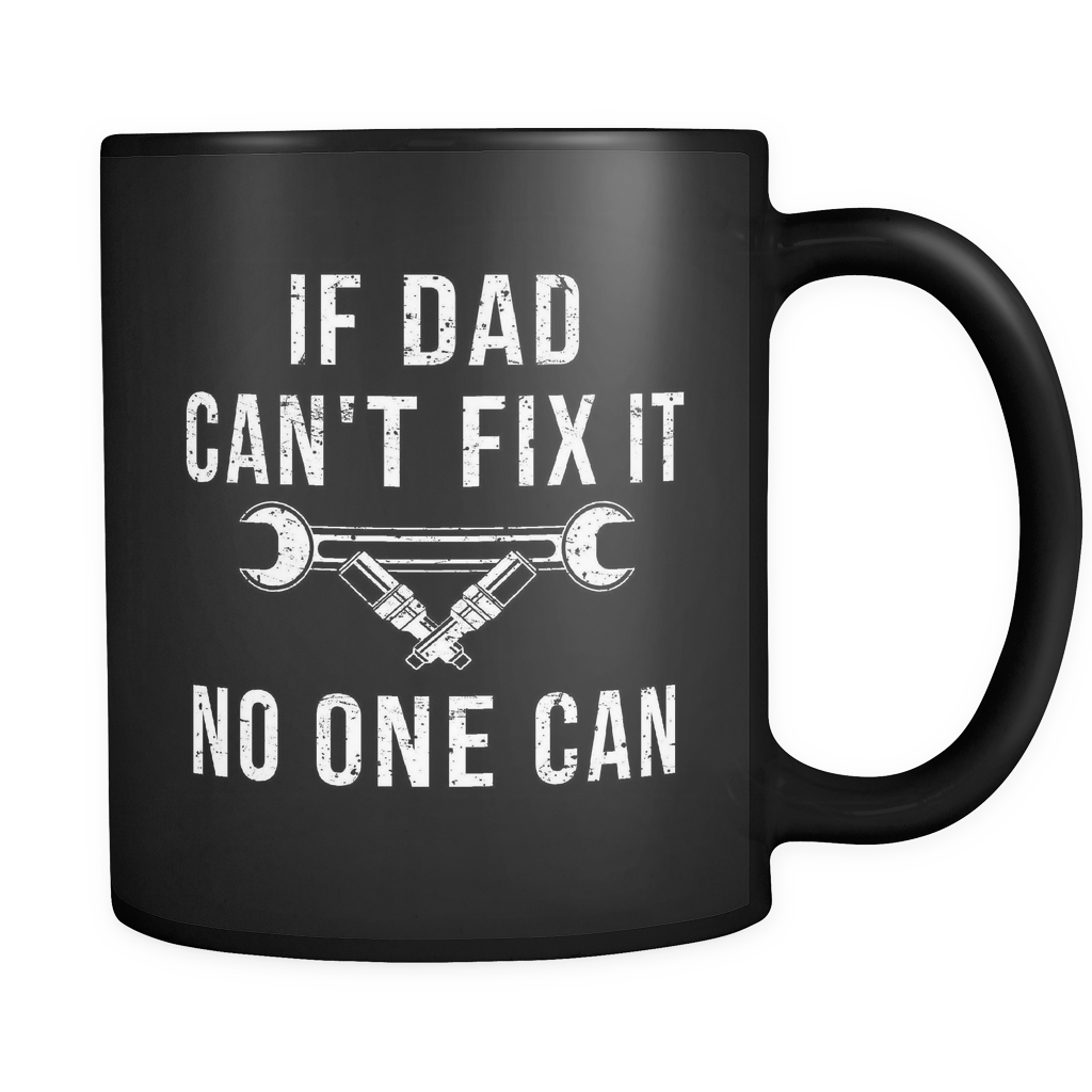 If Dad Can't Fix It No One Can Black Mug