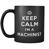 Keep Calm I'm A Machinist Mug in Black