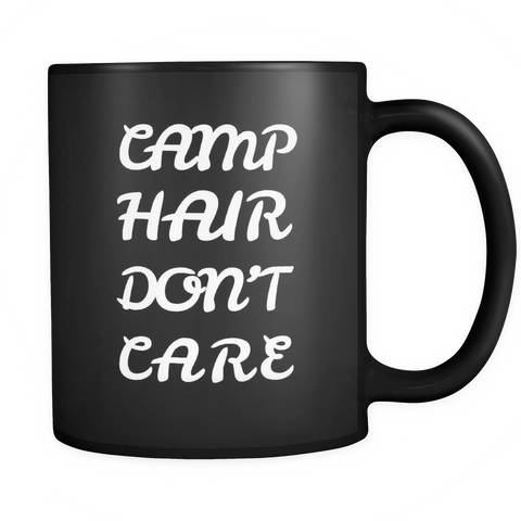 Camp Hair Don't Care Black Mug - Funny Camper Mug