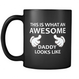This is What an Awesome Daddy Looks Like Black Mug