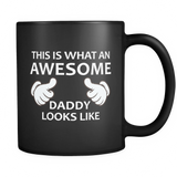 This is What an Awesome Daddy Looks Like Black Mug