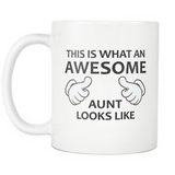 This is what an awesome aunt looks like 11oz white mug