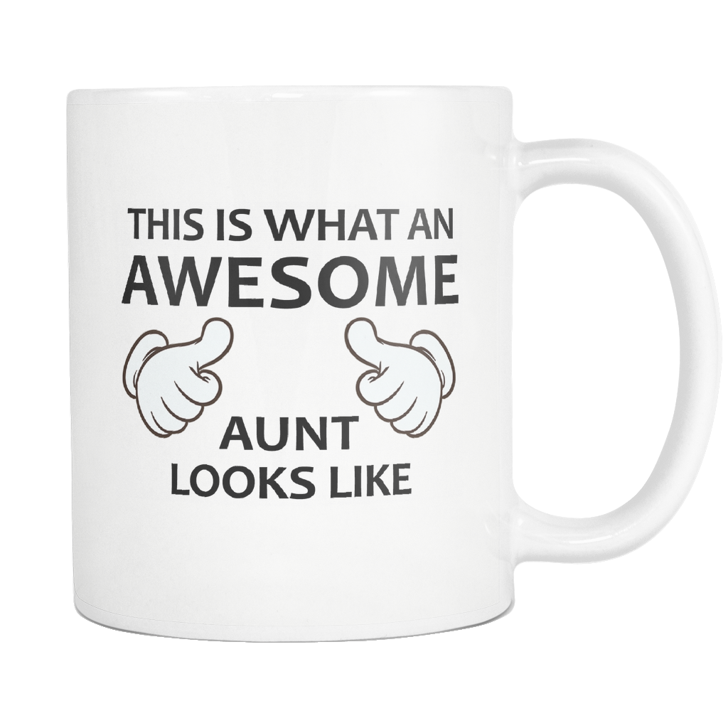 This is what an awesome aunt looks like 11oz white mug