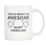 This is what an awesome aunt looks like 11oz white mug