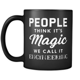 People Think It's Magic We Call It Engineering Mug in Black