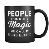 People Think It's Magic We Call It Engineering Mug in Black