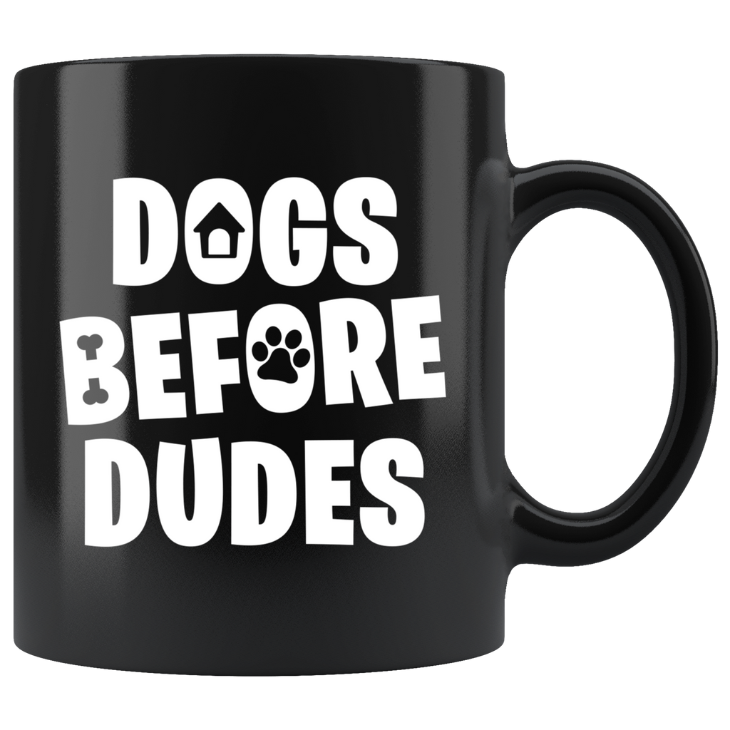 Dogs Before Dudes 11oz Black Mug