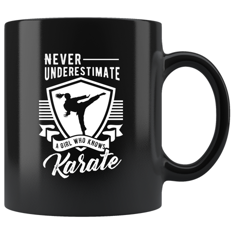 Never Underestimate A Girl Who Knows Karate 11oz Black Mug