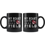 My Heart Is On The Field (Football) 11oz Black Mug