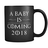 A Baby Is Coming 2018 Mug in Black