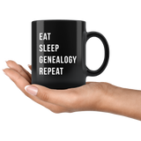 Eat Sleep Genealogy Repeat. 11oz Black Mug