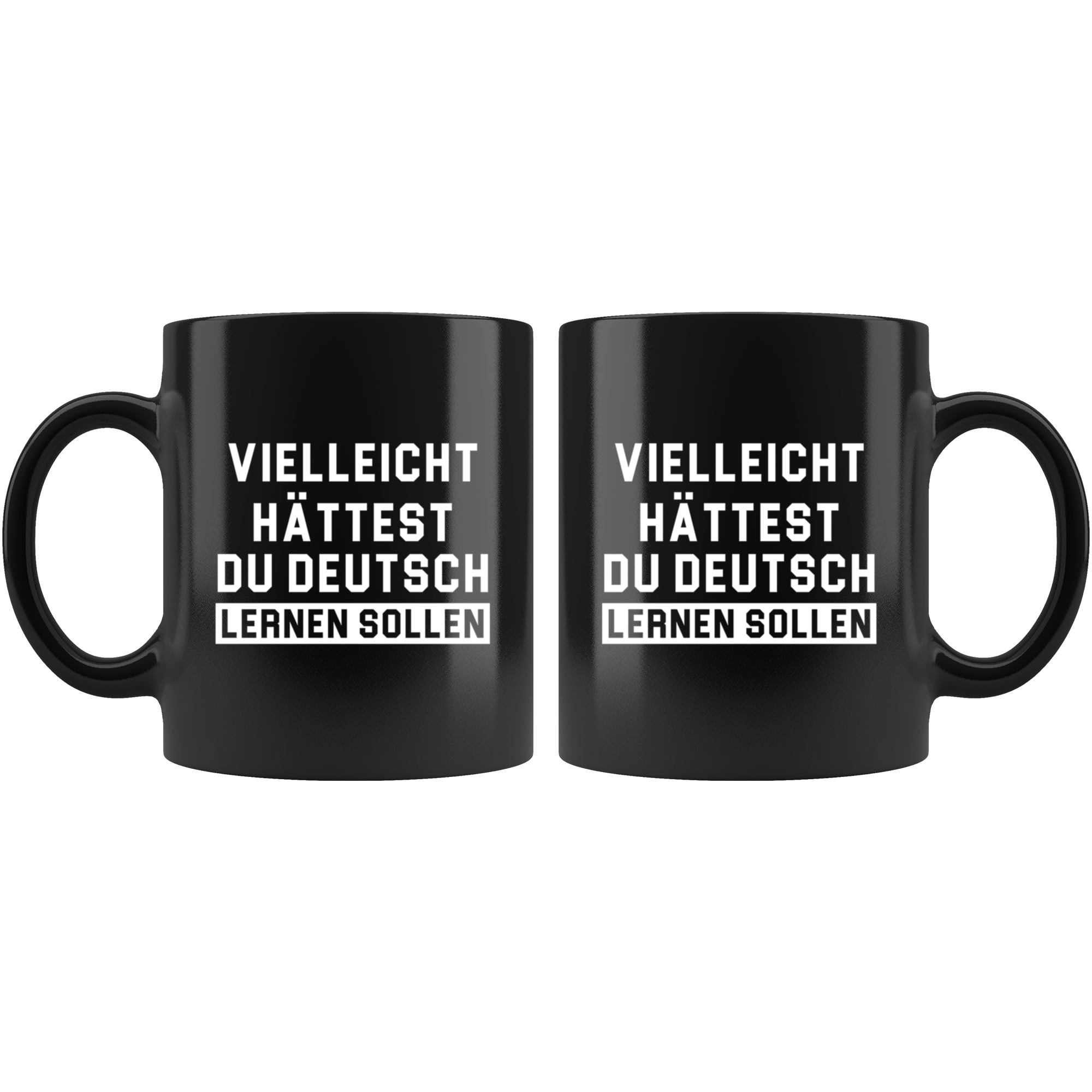 Vielleicht Hättest Du Deutsch Lernen Sollen (Translation: Maybe