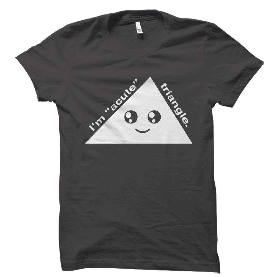 I'm Acute Triangle Shirt Funny Math Geek Tee – oTZI Shirts