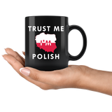 Trust Me I'm Polish 11oz Black Mug
