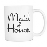 Maid of Honor Mug - Gift for Bridesmaid
