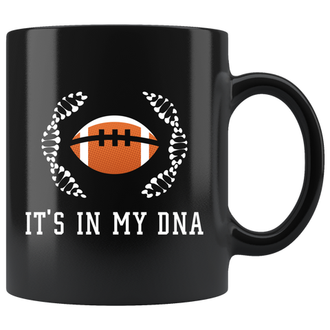 It's In My DNA (Football) 11oz Black Mug