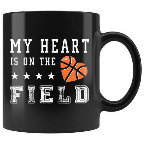 My Heart Is On The Field (Basketball) 11oz Black Mug