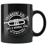 Trombone Girl Like A Normal Girl But So Much Louder 11oz Black Mug