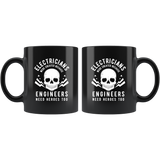 Electricians Were Created Because Engineers Need Heroes Too 11oz Black Mug