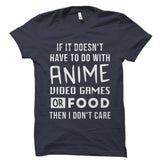 Anime Video Games or Food Shirt