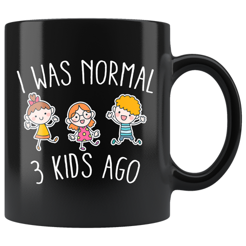 I Was Normal 3 Kids Ago 11oz Black Mug