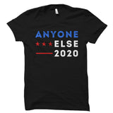 Anyone Else 2020 Shirt