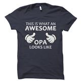 This is what an AWESOME Opa looks like T-Shirt