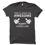 This is what an AWESOME Poppy looks like T-Shirt