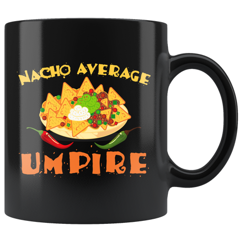 Nacho Average Umpire 11oz Black Mug