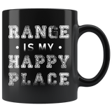The Range Is My Happy Place 11oz Black Mug
