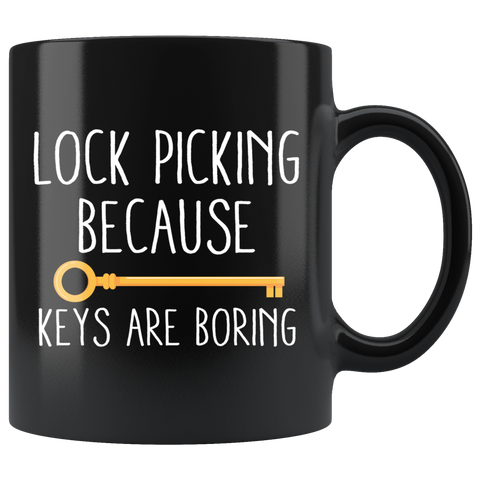 Lock Picking Because Keys Are Boring 11oz Black Mug